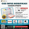 CISS Infus Modifikasi Canon IP4970, IP4870, IP6550, IX6500, IX6560, MG5170, MG5270, MX886 Kosongan
